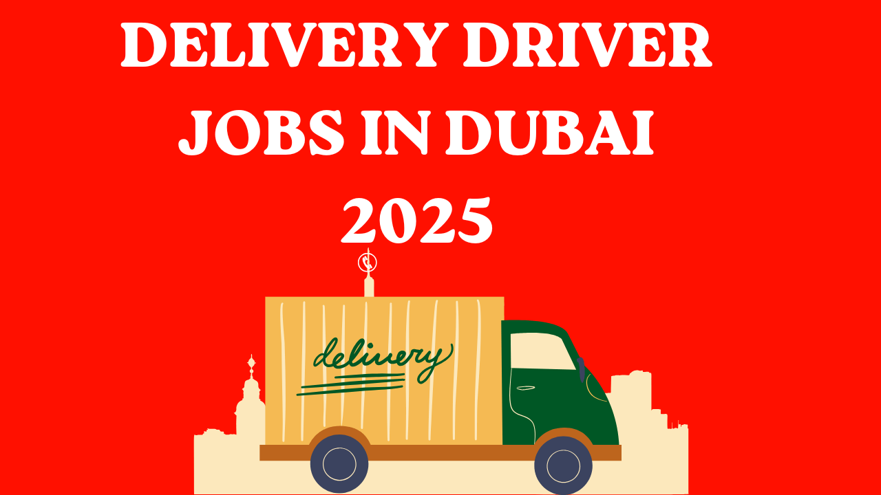 Driver Jobs in Dubai 2025